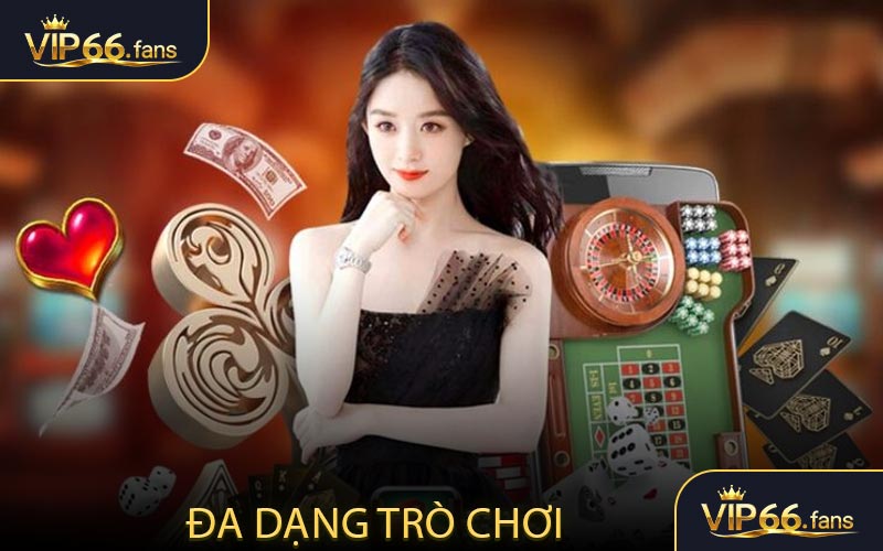 Đa dạng trò chơi dành cho game thủ