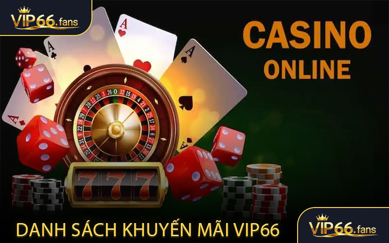 Danh sách khuyến mãi VIP66 đang triển khai cho thành viên