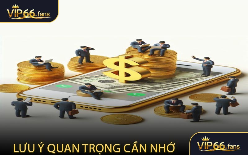 Lưu ý quan trọng cần nhớ