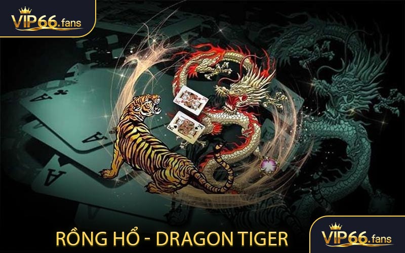 Rồng Hổ - Dragon Tiger Casino VIP66