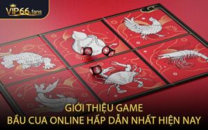 Giới thiệu game bầu cua online hấp dẫn nhất hiện nay