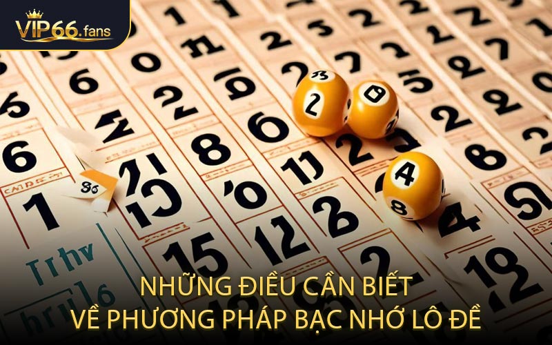 Những điều cần biết về phương pháp bạc nhớ lô đề