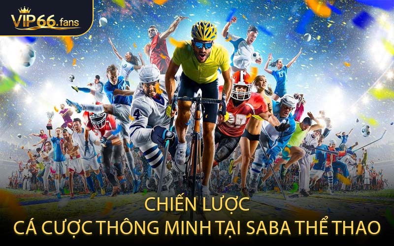 Chiến lược cá cược thông minh tại Saba Thể Thao